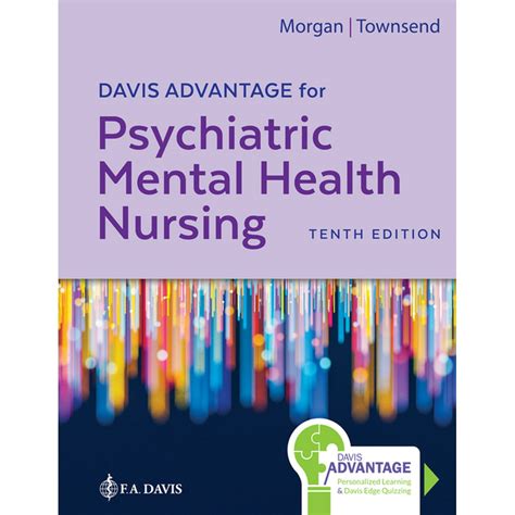 boxes featuring interviews with patients who have chapter-relevant disorders, including. . Davis advantage for psychiatric mental health nursing
